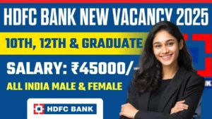 HDFC Bank Vacancy 2025 for 10th Pass without Exam