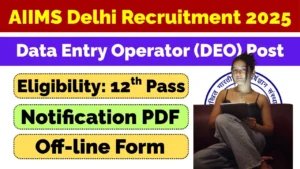 AIIMS Delhi DEO Bharti 2025 for 12th Pass Without Exam