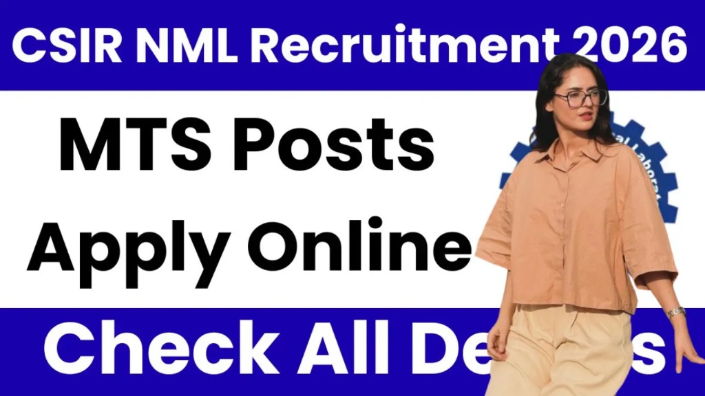 CSIR NML MTS Bharti 2026 for 10th Pass and ITI
