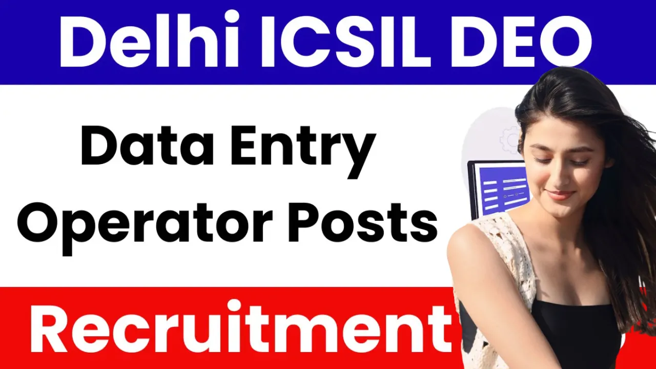 Delhi ICSIL DEO Bharti 2026 for Graduate