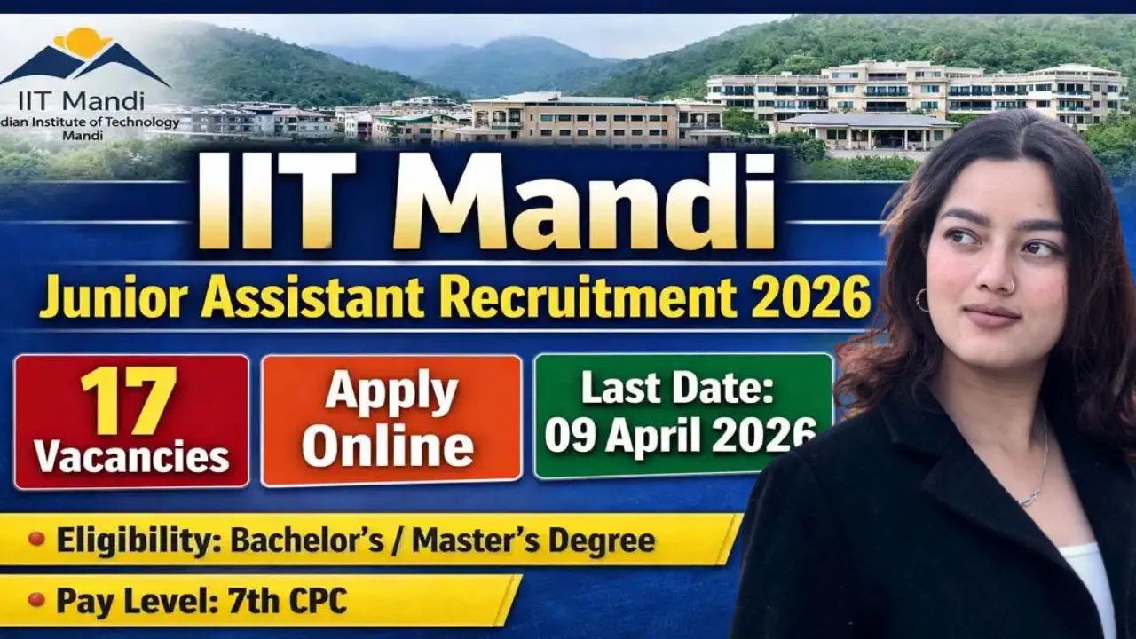 IIT Mandi Junior Assistant Recruitment 2026 for 17 Posts
