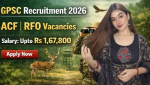 GPSC ACF & RFO Recruitment 2026 for 26 Posts for Graduate