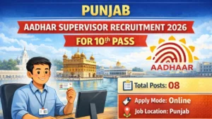 Punjab Aadhar Supervisor Recruitment 2026 for 10th Pass