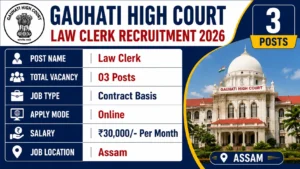 Gauhati High Court Law Clerk Recruitment 2026 for 3 Posts
