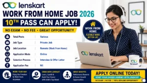 Lenskart Work From Home Job 2026 for 10th Pass without Exam